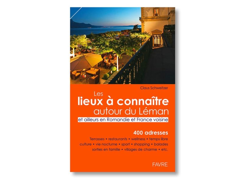 Lieux à connaître autour du Léman<br en Romandie et France voisine <br> 242 pages